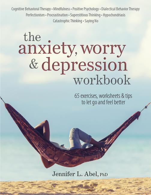 Book cover for The Anxiety, Worry & Depression Workbook
