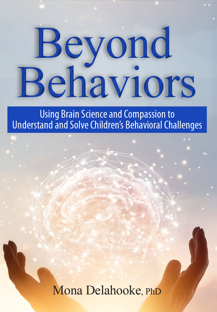 Book cover for Beyond Behaviors: Using Brain Science and Compassion to Understand and Solve Children's Behavioral Challenges