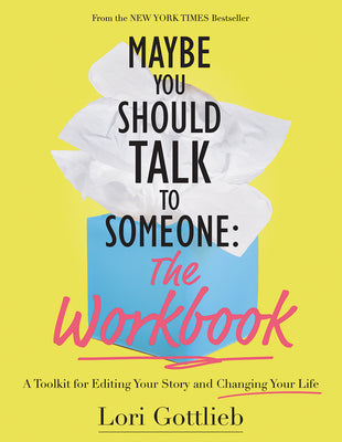 Book cover for Maybe You Should Talk to Someone: The Workbook: A Toolkit for Editing Your Story and Changing Your Life