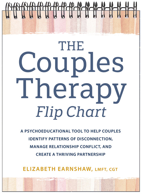 Book cover for Couples Therapy Flip Chart: A Psychoeducational Tool to Help Couples Identify Patterns of Disconnection, Manage Relationship Conflicts, and Create