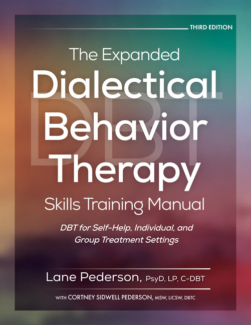Book cover for Expanded Dialectical Behavior Therapy Skills Training Manual, 3rd Edition: Dbt for Self-Help, Individual, and Group Treatment Settings