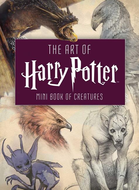Book cover for The Art of Harry Potter (Mini Book): Mini Book of Creatures