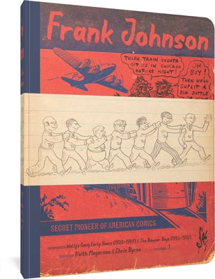 Book cover for Frank Johnson, Secret Pioneer of American Comics Vol. 1: Wally's Gang Early Years (1928-1949) and the Bowser Boys (1946-1950)
