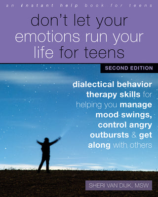 Book cover for Don't Let Your Emotions Run Your Life for Teens: Dialectical Behavior Therapy Skills for Helping You Manage Mood Swings, Control Angry Outbursts, and