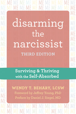 Book cover for Disarming the Narcissist: Surviving and Thriving with the Self-Absorbed