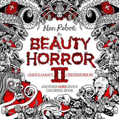 Book cover for The Beauty of Horror 2: Ghouliana's Creepatorium Coloring Book