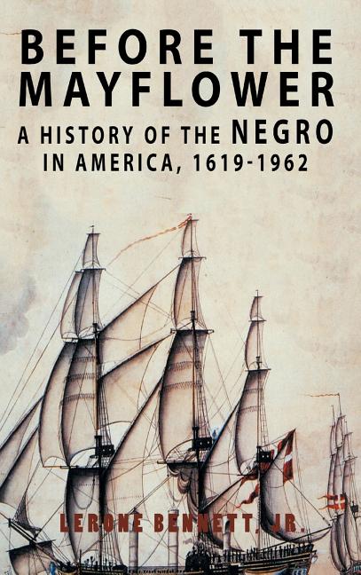 Book cover for Before the Mayflower: A History of the Negro in America, 1619-1962