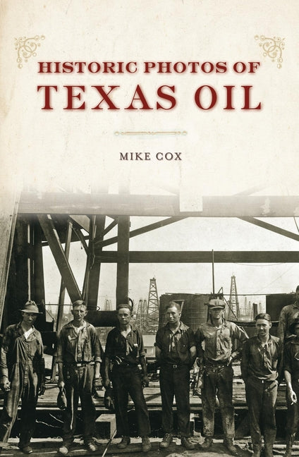 Book cover for Historic Photos of Texas Oil