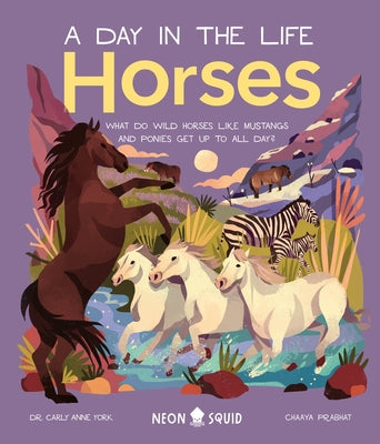 Book cover for Horses (a Day in the Life): What Do Wild Horses Like Mustangs and Ponies Get Up to All Day?