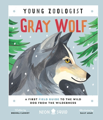 Book cover for Gray Wolf (Young Zoologist): A First Field Guide to the Wild Dog from the Wilderness