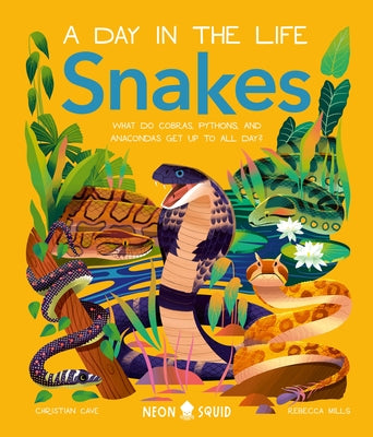 Book cover for Snakes (a Day in the Life): What Do Cobras, Pythons, and Anacondas Get Up to All Day?