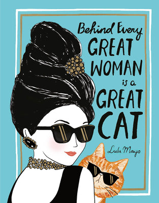 Book cover for Behind Every Great Woman Is a Great Cat