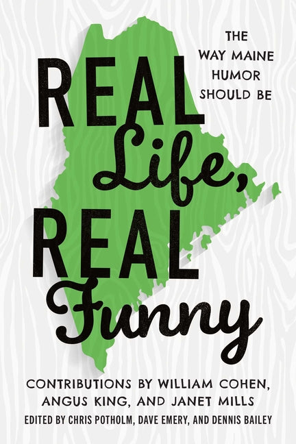 Book cover for Real Life, Real Funny: The Way Maine Humor Should Be