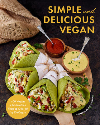 Book cover for Simple and Delicious Vegan: 100 Vegan and Gluten-Free Recipes Created by Elavegan (Plant Based, Raw Food)