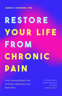 Book cover for Restore Your Life from Chronic Pain: Find Lasting Relief from Arthritis, Headache, and Back Pain