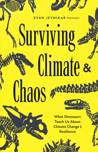 Book cover for Surviving Climate and Chaos: What Dinosaurs Teach Us about Climate Change and Resilience (Earth History, Dinosaur Extinction)