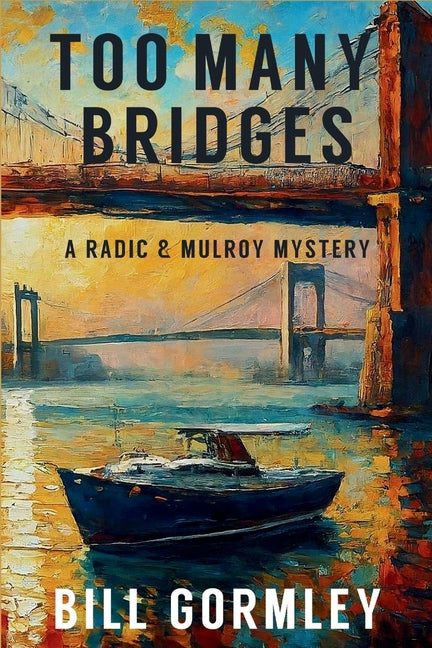 Book cover for Too Many Bridges: A Radic & Mulroy Mystery