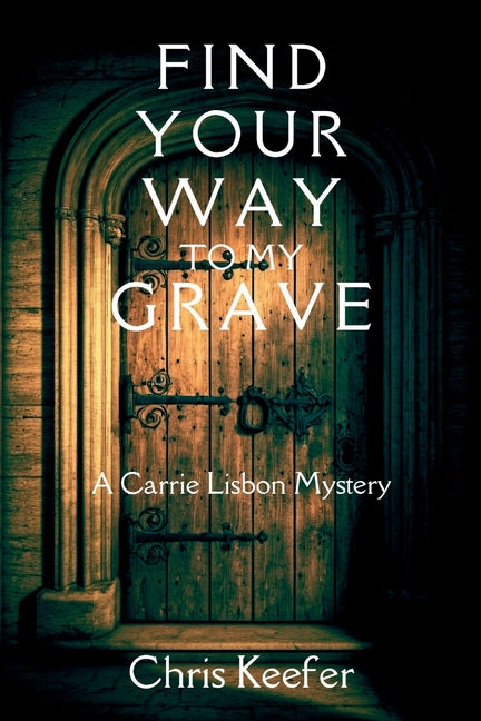 Book cover for Find Your Way to My Grave: A Carrie Lisbon Mystery