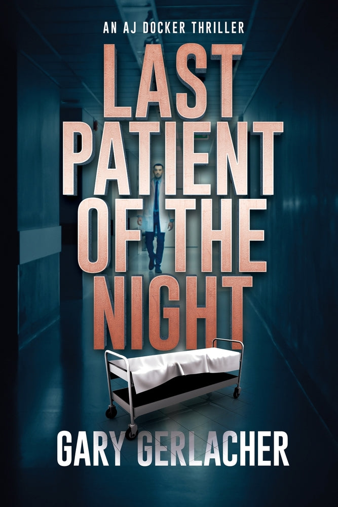 Book cover for Last Patient of the Night: An AJ Docker Thriller