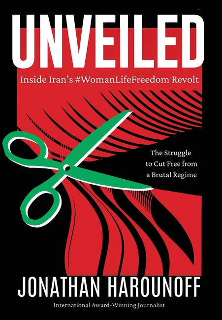 Book cover for Unveiled: Inside Iran's #WomanLifeFreedom Revolt