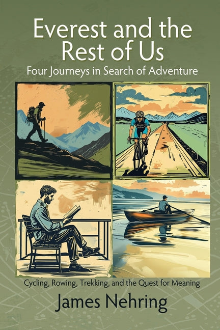 Book cover for Everest and the Rest of Us: Cycling, Rowing, Trekking, and the Quest for Meaning