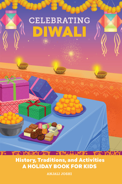 Book cover for Celebrating Diwali: History, Traditions, and Activities - A Holiday Book for Kids