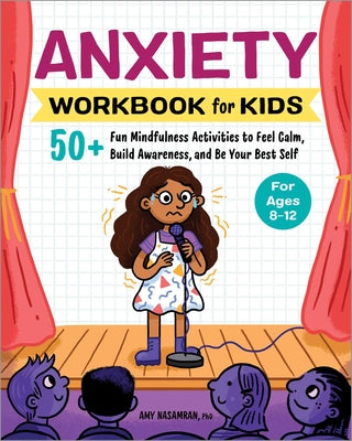 Book cover for Anxiety Workbook for Kids: 50+ Fun Mindfulness Activities to Feel Calm, Build Awareness, and Be Your Best Self