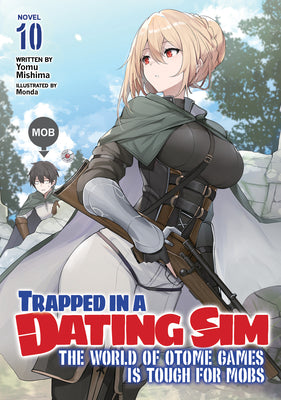 Book cover for Trapped in a Dating Sim: The World of Otome Games Is Tough for Mobs (Light Novel) Vol. 10