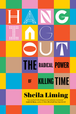 Book cover for Hanging Out: The Radical Power of Killing Time