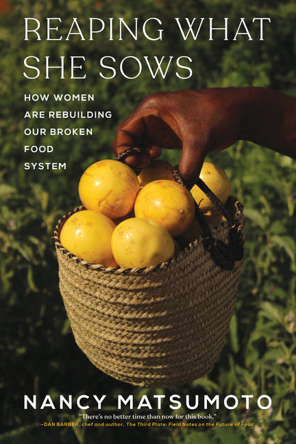 Book cover for Reaping What She Sows: How Women Are Rebuilding Our Broken Food System