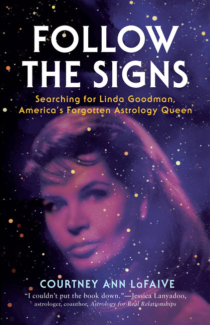 Book cover for Follow the Signs: Searching for Linda Goodman, America's Forgotten Astrology Queen