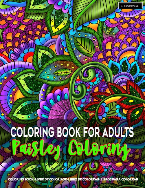 Book cover for Coloring Book for Adults - Paisley Coloring: Paisley Coloring Pages for Grown-Ups Featuring Amazing Paisley Patterns Flowers Designs for Stress Relief