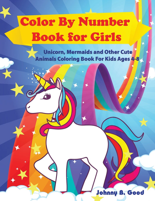 Book cover for Color By Number Book for Girls: Unicorn, Mermaids and Other Cute Animals Coloring Book for Kids Ages 4-8
