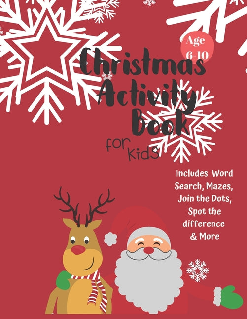 Book cover for Christmas Activity Book for Kids: Ages 6-10: A Creative Holiday Coloring, Drawing, Word Search, Maze, Games, and Puzzle Art Activities Book for Boys a