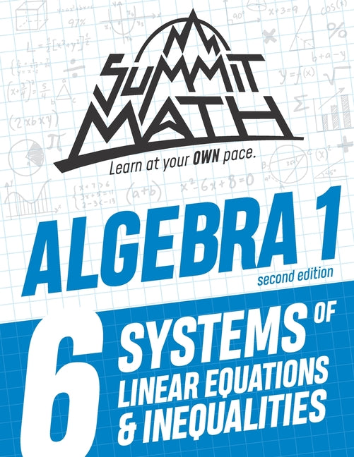 Book cover for Summit Math Algebra 1 Book 6: Systems of Linear Equations and Inequalities