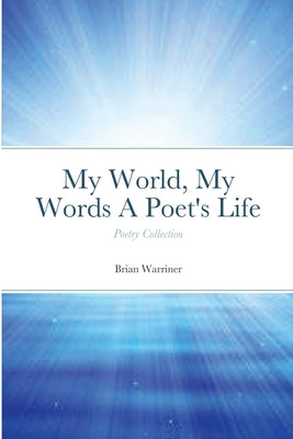 Book cover for My World, My Words A Poet's Life