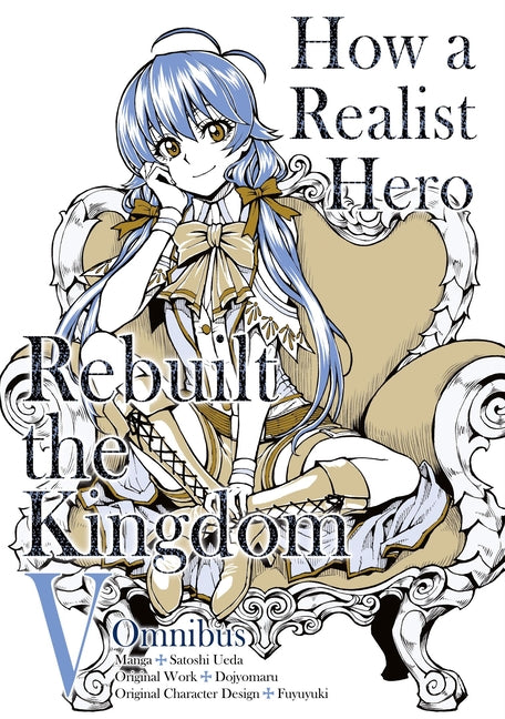 Book cover for How a Realist Hero Rebuilt the Kingdom (Manga): Omnibus 5