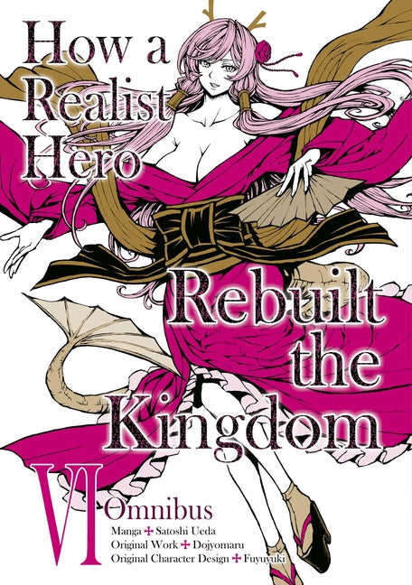 Book cover for How a Realist Hero Rebuilt the Kingdom (Manga): Omnibus 6