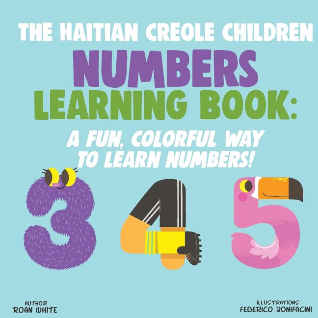 Book cover for Haitian Creole Children Numbers Learning Book: A Fun, Colorful Way to Learn Numbers!