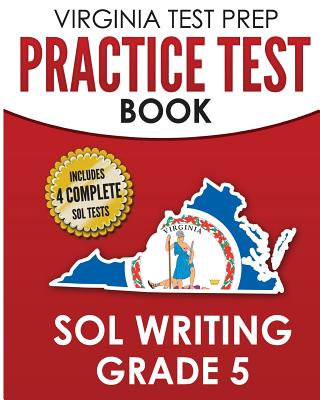 Book cover for VIRGINIA TEST PREP Practice Test Book SOL Writing Grade 5: Includes Four SOL Writing Practice Tests