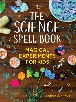 Book cover for The Science Spell Book: Magical Experiments for Kids