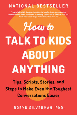 Book cover for How to Talk to Kids about Anything: Tips, Scripts, Stories, and Steps to Make Even the Toughest Conversations Easier