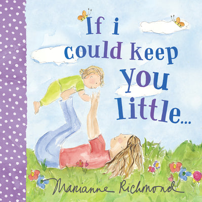 Book cover for If I Could Keep You Little...