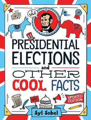 Book cover for Presidential Elections and Other Cool Facts: Understanding How Our Country Picks Its President