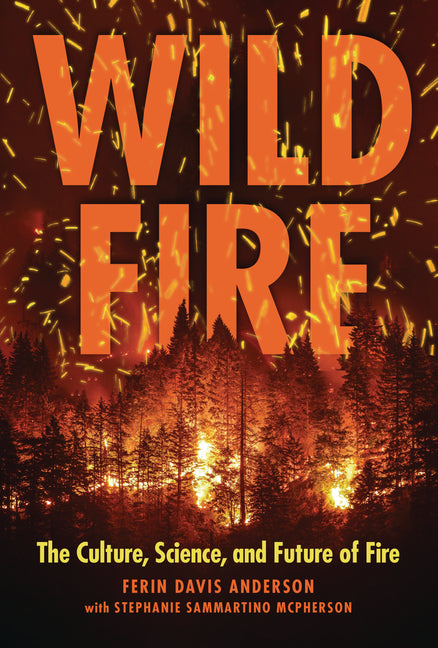 Book cover for Wildfire: The Culture, Science, and Future of Fire