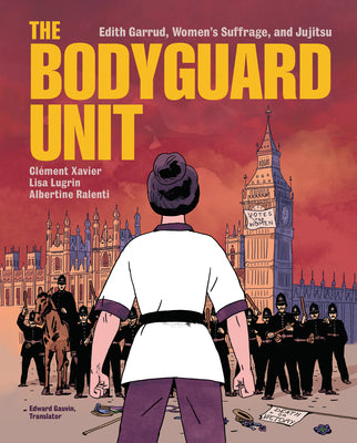 Book cover for The Bodyguard Unit: Edith Garrud, Women's Suffrage, and Jujitsu