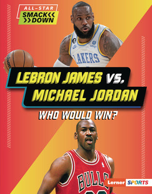Book cover for Lebron James vs. Michael Jordan: Who Would Win?