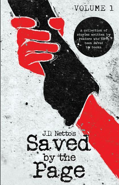 Book cover for Saved by the Page - Volume I: A Collection of Stories Written by Readers Who Have Been Saved by Books.