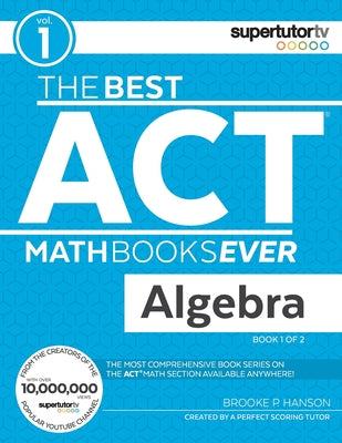 Book cover for The Best ACT Math Books Ever, Book 1: Algebra