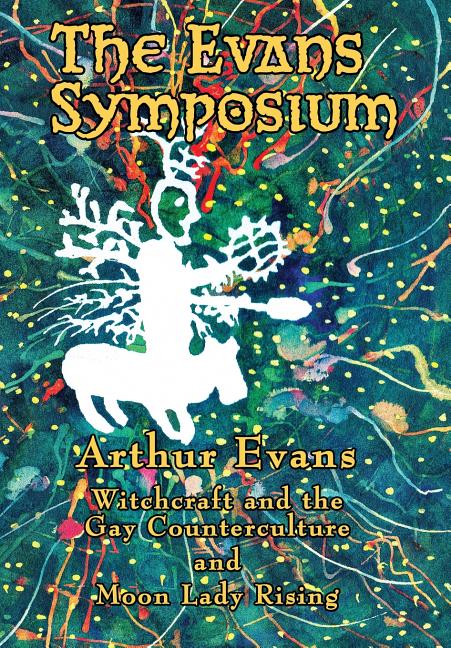 Book cover for Evans Symposium: Witchcraft and the Gay Counterculture and Moon Lady Rising